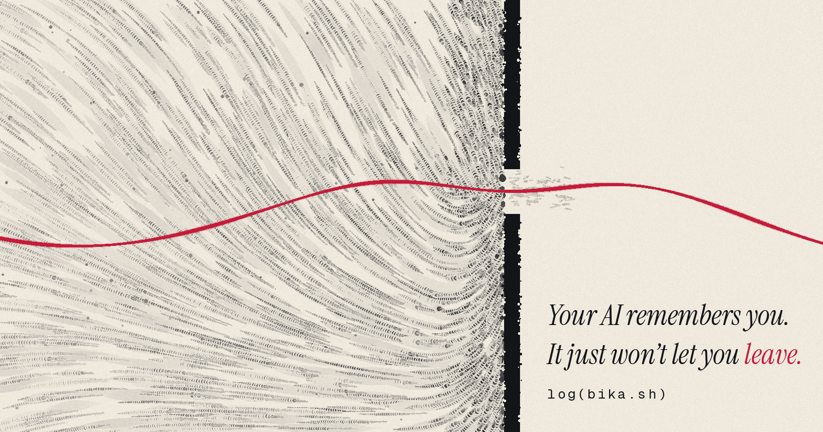 Your AI Remembers You. It Just Won’t Let You Leave.